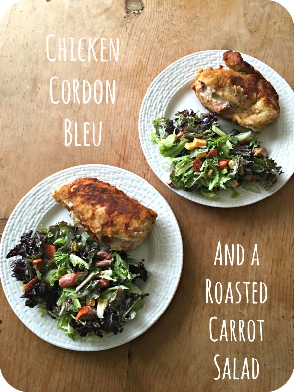 Chicken Cordon Bleu and a Roasted Carrot Salad